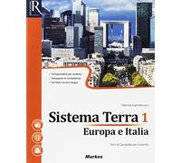 Sistema terra. Per le Scuole superiori. Con e-book. Con 2 espansioni online. Europa e Italia (Vol. 1)