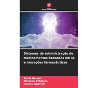 Sistemas de administração de medicamentos baseados em IA e inovações farmacêuticas