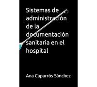 Sistemas de administración de la documentación sanitaria en el hospital