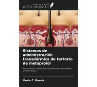 Sistemas de administración transdérmica de tartrato de metoprolol: Formulación y evaluación de sistemas matriciales e iontoforéticos