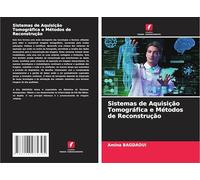 Sistemas de Aquisição Tomográfica e Métodos de Reconstrução