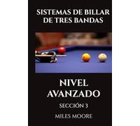 SISTEMAS DE BILLAR DE TRES BANDAS - NIVEL AVANZADO - SECCIÓN 3: ¡Estrategia de nivel maestro y dominio mental!