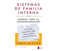 Sistemas de familia interna-IFS / The Self-Led Internal Family Systems Workbook: Manual Para La Autoexploración