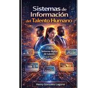 Sistemas de Información del Talento Humano: Transformación Digital, People Analytics e Inteligencia Artificial en la Gestión de Personas
