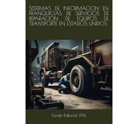 SISTEMAS DE INFORMACION EN FRANQUICIAS DE SERVICIOS DE REPARACION DE EQUIPOS DE TRANSPORTE EN ESTADOS UNIDOS