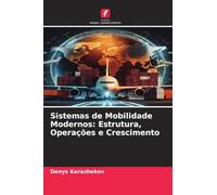 Sistemas de Mobilidade Modernos: Estrutura, Operações e Crescimento