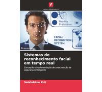 Sistemas de reconhecimento facial em tempo real: Conceção e implementação de uma solução de segurança inteligente