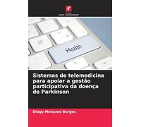 Sistemas de telemedicina para apoiar a gestão participativa da doença de Parkinson