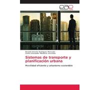 Sistemas de transporte y planificación urbana: Movilidad eficiente y urbanismo sostenible
