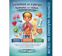 Sistemas del cuerpo humano para niños (5º curso, edición 2026): Un sistema de aprendizaje fácil de entender para explorar los órganos, funciones y ... mediante lecciones y actividades sencillas