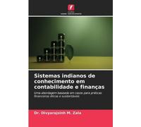 Sistemas indianos de conhecimento em contabilidade e finanças: Uma abordagem baseada em casos para práticas financeiras éticas e sustentáveis