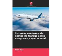 Sistemas modernos de gestão do tráfego aéreo e segurança operacional