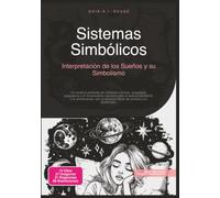 Sistemas Simbólicos: Interpretación de los Sueños y su Simbolismo