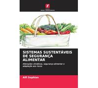 SISTEMAS SUSTENTÁVEIS DE SEGURANÇA ALIMENTAR: Alterações climáticas, segurança alimentar e adaptação aos riscos