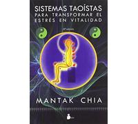 Sistemas Taoistas para transformar el estres en vitalidad/ Taoist Ways to Transform Stress into Vitality