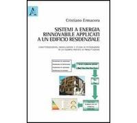 Sistemi ad energia rinnovabile applicati ad un edificio residenziale. Caratterizzazione, modellazione e studio di integrazione in un esempio pratico di progettazione