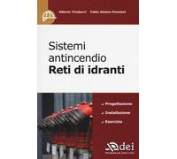 SISTEMI ANTINCENDIO. RETI DI IDRANTI - TINABURRI ALBERTO, PONZIANI FABIO ALAIMO