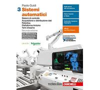 Sistemi automatici. Elettronica, elettrotecnica, automazione. Per le Scuole superiori. Con e-book. Sistemi di controllo. Acquisizione e distribuzione ... Piattaforma Arduino. Temi d'esame. (Vol. 3)