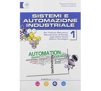 Sistemi automazione industriale. Meccanica-Meccatronica. Per gli Ist. tecnici e professionali. Con espansione online (Vol. 1)