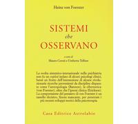 Sistemi che osservano [Paperback] [Jul 29, 1987] Foerster, Heinz von; Ceruti, M.