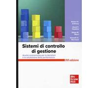 Sistemi di controllo. Analisi economiche per le decisioni aziendali e la valutazione della performance