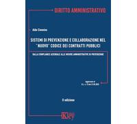 Sistemi di prevenzione e collaborazione nel «nuovo» codice dei contratti pubblici. Dalla compliance aziendale alle misure amministrative di prevenzione
