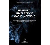 Sistemi di rivelazione gas e incendio. Progettazione, installazione e manutenzione dei Fire & Gas Systems (FGS)