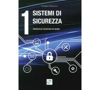 Sistemi di Sicurezza, Vol.1. Manuale Nozioni di Base - [Editoriale Delfino]