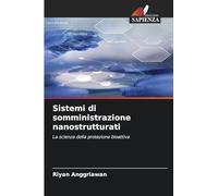 Sistemi di somministrazione nanostrutturati: La scienza della protezione bioattiva