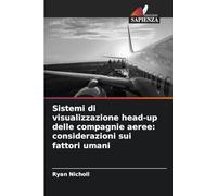 Sistemi di visualizzazione head-up delle compagnie aeree: considerazioni sui fattori umani