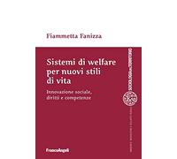 Sistemi di welfare per nuovi stili di vita. Innovazione sociale, diritti e competenze
