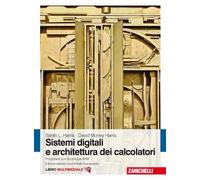 Sistemi digitali e architettura dei calcolatori. Progettare con tecnologia AR...