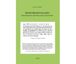 Sistemi dinamici meccanici. Introduzione alla meccanica razionale - Cardin...