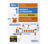Sistemi e automazione. Ediz. openschool. Per gli Ist. tecnici industriali ad indirizzo meccanica, meccatronica ed energia. Con e-book. Con espansione online (Vol. 1)