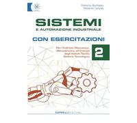Sistemi e automazione industriale. Con esercitazioni. Per gli Ist. tecnici. Ediz. per la scuola. Con e-book. Con espansione online (Vol. 2)