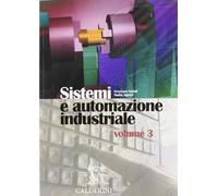 Sistemi e automazione industriale. Per gli Ist. Tecnici industriali (Vol. 3)