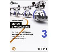 Sistemi e automazione. Per l'indirizzo Meccanica, meccatronica ed energia degli Istituti Tecnici settore Tecnologico (Vol. 3)