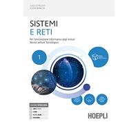 Sistemi e reti. Per l'articolazione informatica degli istituti tecnici settore tecnologico. Per gli Ist. tecnici industriali. Con e-book. Con espansione online (Vol. 1)
