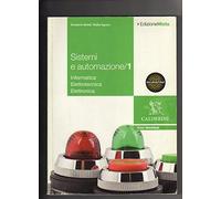 Sistemi ed automazione industriale. Per gli Ist. Tecnici industriali. Con espansione online (Vol. 1)