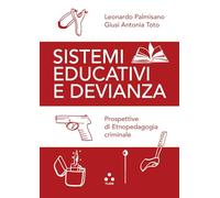 Sistemi educativi e devianza. Prospettive di etnopedagogia criminale