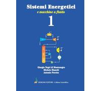 Sistemi energetici. E macchine a fluido (Vol. 1)