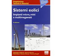 Sistemi eolici. Impianti micro, mini e multimegawatt