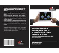 Sistemi immuni e multiagente per la schedulazione di un negozio a flusso: Risoluzione dei problemi di pianificazione della produzione in corso