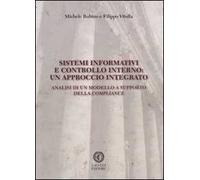 Sistemi informativi e controllo interno. Un approccio integrato. Analisi di un modello a supporto della compliance