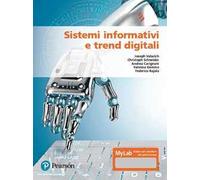 Sistemi informativi e trend digitali. Ediz. MyLab. Con aggiornamento online