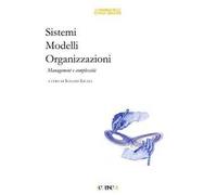 Sistemi. modelli, organizzazioni. Management e complessità