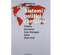 Sistemi politici comparati. Francia, Germania, Gran Bretagna, Italia, Stati Uniti