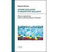 Sistemi scolastici e prospettive inclusive. Alcune esperienze nelle scuole brasiliane e francesi