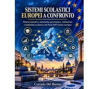 SISTEMI SCOLASTICI EUROPEI A CONFRONTO: Sistemi educativi, autonomia, governance, valutazione e leadership scolastica nei Paesi dell’Unione europea