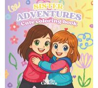 SISTER ADVENTURES: Cute coloring book